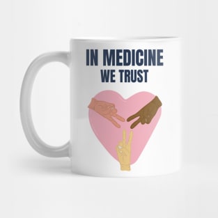 In Medicine We Trust - Medical Student in Medschool Mug